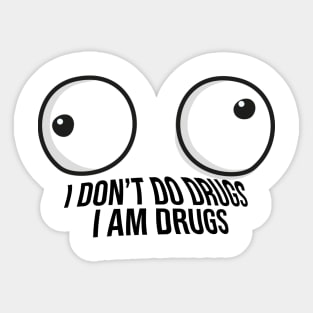 I am Drugs Sticker